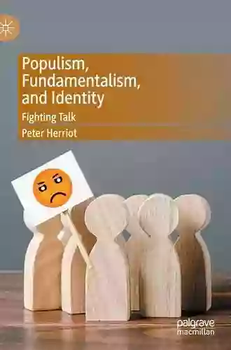 Populism Fundamentalism and Identity: Fighting Talk