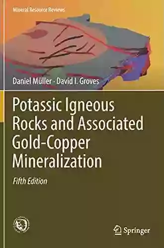 Potassic Igneous Rocks And Associated Gold Copper Mineralization (Mineral Resource Reviews)