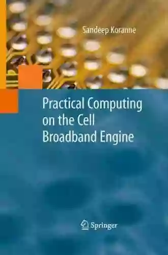 Practical Computing on the Cell Broadband Engine