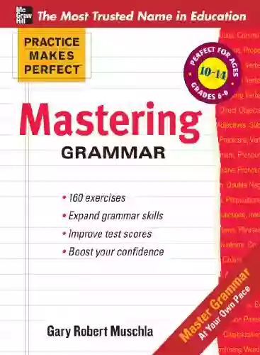 Practice Makes Perfect Mastering Grammar (Practice Makes Perfect Series)