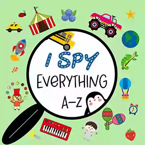 I Spy Everything A Z: Practice The Alphabet With This Fun Little I Spy Fun Guessing Game For Kids Ages 2 5