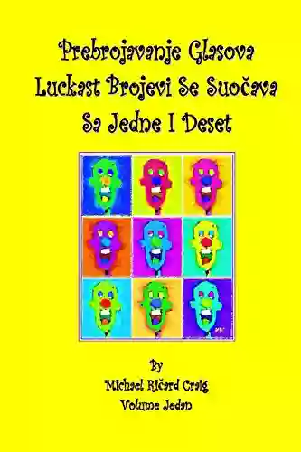 Prebrojavanje Glasova Luckast Brojevi Se Suocava Sa Jedne I Deset: Serbian Edition (Counting Silly Faces Numbers 1 10 Foreign Languages)