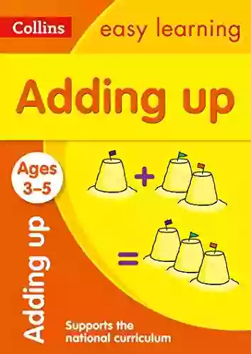 Adding Up Ages 3 5: Prepare For Preschool With Easy Home Learning (Collins Easy Learning Preschool)