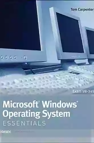 Microsoft Windows Operating System Essentials: Exam 98 349