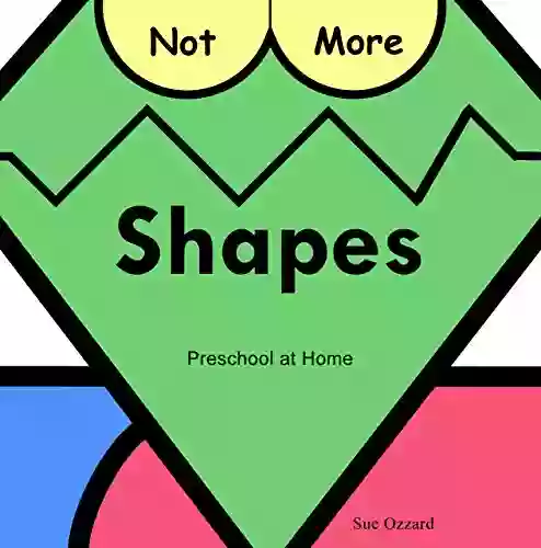 Preschool at Home Not More Shapes: Put it all Together (Early Childhood Learning 2)