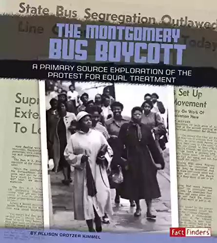 The Montgomery Bus Boycott: A Primary Source Exploration Of The Protest For Equal Treatment (We Shall Overcome)