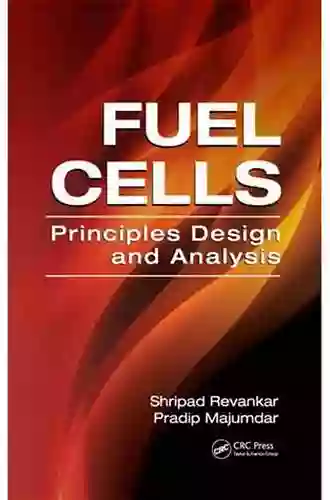 Fuel Cells: Principles Design And Analysis (Mechanical And Aerospace Engineering 55)