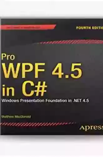 Pro WPF 4 5 In C#: Windows Presentation Foundation In NET 4 5