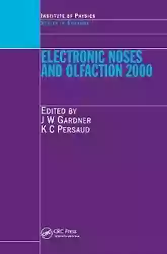 Electronic Noses And Olfaction 2000: Proceedings Of The 7th International Symposium On Olfaction And Electronic Noses Brighton UK July 2000 (Series In Sensors)