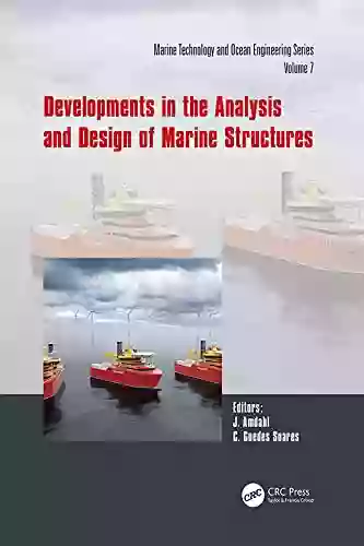 Developments In The Analysis And Design Of Marine Structures: Proceedings Of The 8th International Conference On Marine Structures (MARSTRUCT 2021 7 9 In Marine Technology And Ocean Engineering)