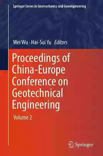 Proceedings Of China Europe Conference On Geotechnical Engineering: Volume 2 (Springer In Geomechanics And Geoengineering)