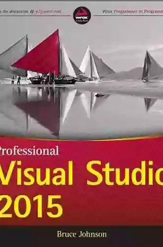 Professional Visual Studio 2015 Bruce Johnson