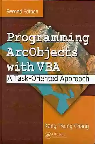 Programming ArcObjects With VBA: A Task Oriented Approach Second Edition