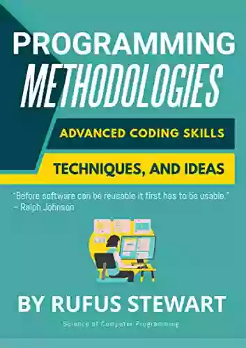 Programming Methodologies: Advanced Coding Skills Techniques And Ideas