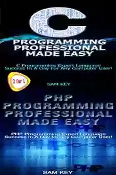 Programming #28:C Programming Professional Made Easy PHP Programming Professional Made Easy (PHP Programming PHP Language PHP C Programming C++ Programming Languages Android C Programming)