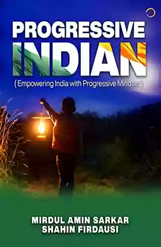 PROGRESSIVE INDIAN: Empowering India with Progressive Mindset