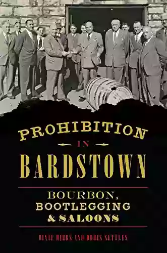 Prohibition In Bardstown: Bourbon Bootlegging Saloons (American Palate)