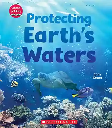 Protecting Earth s Waters (Learn About)