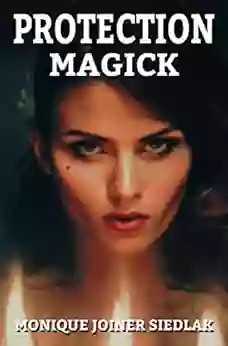 Protection Magick (Practical Magick 10)