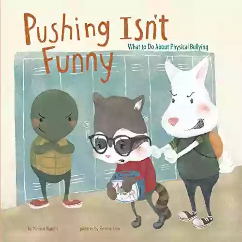 Pushing Isn T Funny: What To Do About Physical Bullying (No More Bullies)