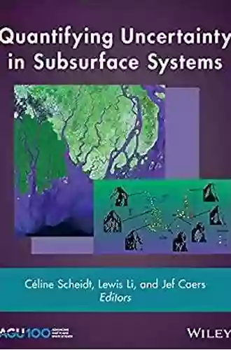 Quantifying Uncertainty In Subsurface Systems (Geophysical Monograph 236)