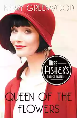 Queen Of The Flowers (Miss Fisher S Murder Mysteries 14)