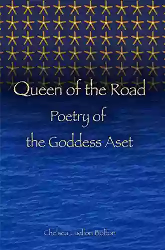 Queen Of The Road: Poetry Of The Goddess Aset