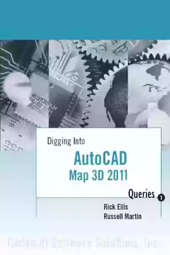 AutoCAD Map 3D 2011: Queries (Digging Into AutoCAD Map 3D 2011)