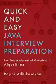 Quick And Easy Java Interview Preparation: For Frequently Asked Questions Algorithms