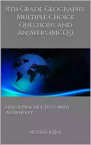 8th Grade Geography Multiple Choice Questions And Answers (MCQs): Quiz Practice Tests With Answer Key (Geography Quick Study Guides Terminology Notes To Review)