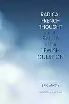 Radical French Thought And The Return Of The Jewish Question (Studies In Antisemitism)