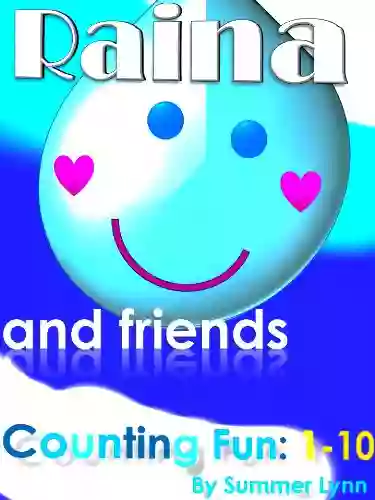 Raina And Friends (A Rhyming Picture For Young Readers) (Counting Fun: 1 10)