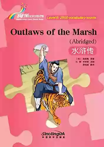 Rainbow Bridge Graded Chinese Reader:Outlaws Of The Marsh(Abridged)(Level6:2500 Vocabulary Words): Rainbow Bridge Graded Chinese Reader