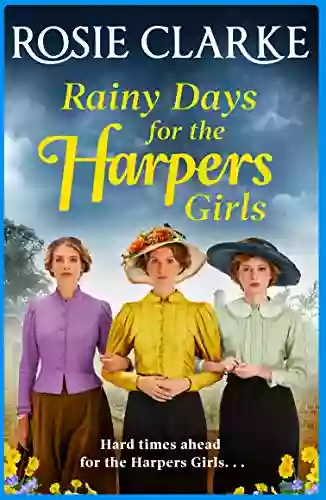 Rainy Days For The Harpers Girls: A Heartbreaking Historical Saga From Rosie Clarke (Welcome To Harpers Emporium 3)