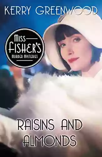 Raisins and Almonds (Miss Fisher s Murder Mysteries 9)