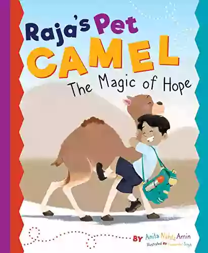 Raja S Pet Camel: The Magic Of Hope