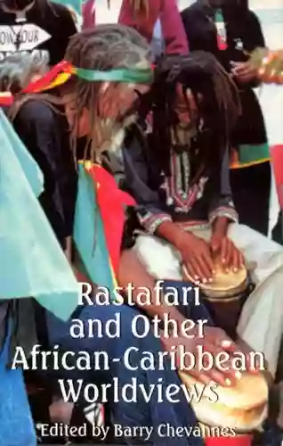 Rastafari Other African Caribbean Worldviews Jeannie Reed