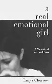 A Real Emotional Girl: A Memoir Of Love And Loss