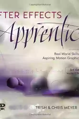 After Effects Apprentice: Real World Skills For The Aspiring Motion Graphics Artist (Apprentice Series)