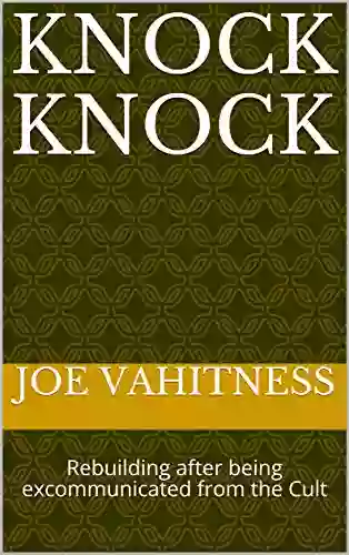 Knock Knock: Rebuilding After Being Excommunicated From The Cult