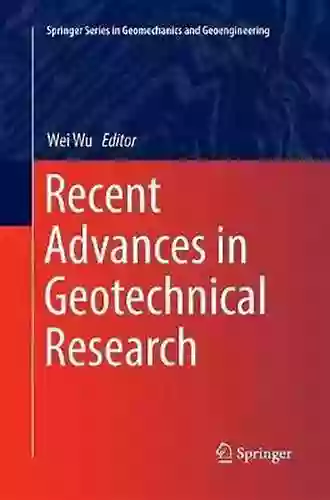 Recent Advances In Geotechnical Research (Springer In Geomechanics And Geoengineering)