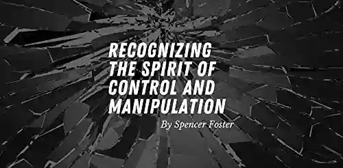 Recognizing The Spirit Of Manipulation And Control