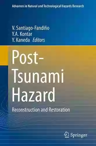 Post Tsunami Hazard: Reconstruction and Restoration (Advances in Natural and Technological Hazards Research 44)