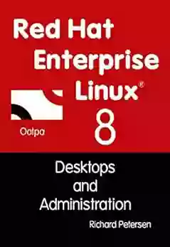 Red Hat Enterprise Linux 8: Desktops And Administration