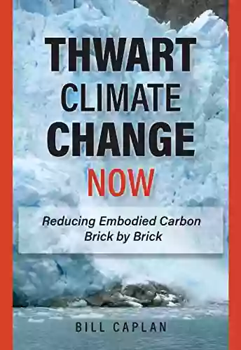 Thwart Climate Change Now: Reducing Embodied Carbon Brick By Brick (Environmental Law Institute)