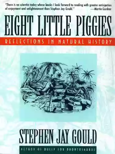 Eight Little Piggies: Reflections In Natural History (Norton Paperback)