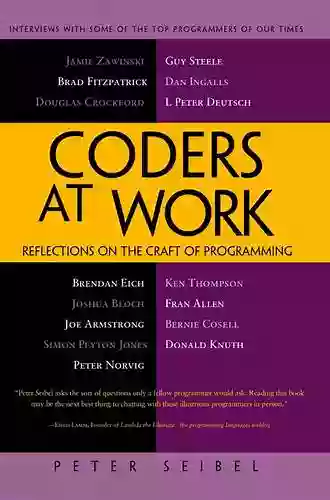 Coders At Work: Reflections On The Craft Of Programming