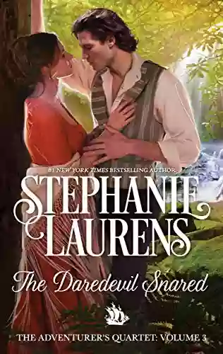 The Daredevil Snared: A Regency Romance (The Adventurers Quartet 3)