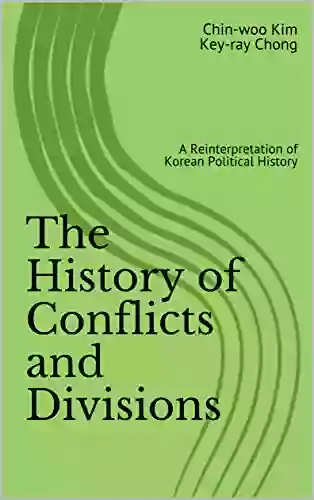 The History of Conflicts and Divisions: A Reinterpretation of Korean Political History