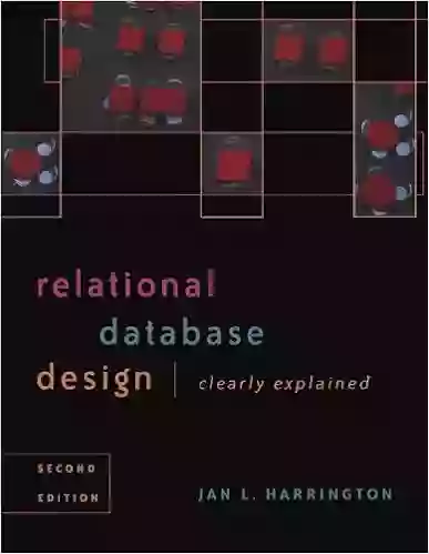 Relational Database Design Clearly Explained (The Morgan Kaufmann In Data Management Systems)